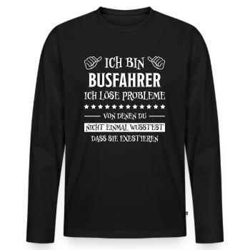 Busfahrer Beruf Lustiger Spruch Busfahrer Geschenk - Männer Premium Bio Langarmshirt - Schwarz - Vorne - Nico (187cm)