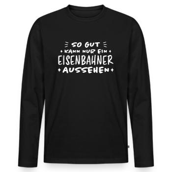 Eisenbahner Spruch Eisenbahn Lokführer Geschenk - Männer Premium Bio Langarmshirt - Schwarz - Vorne - Nico (187cm)