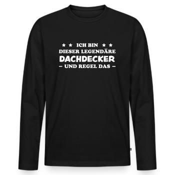 Dachdecker Handwerker Spruch Dachdecker Geschenk - Männer Premium Bio Langarmshirt - Schwarz - Vorne - Nico (187cm)