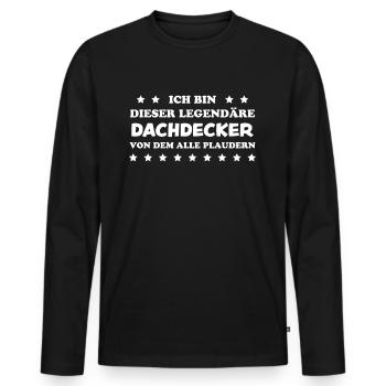 Dachdecker Handwerker Spruch Dachdecker Geschenk - Männer Premium Bio Langarmshirt - Schwarz - Vorne - Nico (187cm)