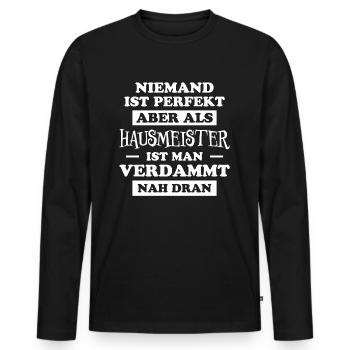 Hausmeister Lustiger Spruch Hausverwalter Geschenk - Männer Premium Bio Langarmshirt - Schwarz - Vorne - Nico (187cm)