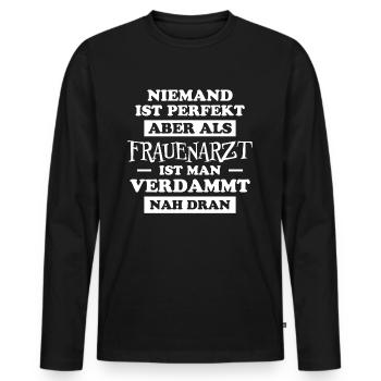 Frauenarzt Spruch Gynäkologe Frauenarzt Geschenk - Männer Premium Bio Langarmshirt - Schwarz - Vorne - Nico (187cm)