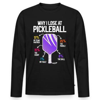 Why I Lose at Pickleball Player Funny Pickleballer - Men's Premium Organic Long Sleeve Shirt - black - Front - Nico (187cm)