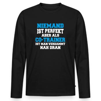 Niemand ist perfekt aber als Co-Trainer - Männer Premium Bio Langarmshirt - Schwarz - Vorne - Nico (187cm)