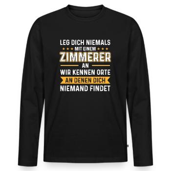 Leg dich niemals mit einem Zimmerer Zimmermann - Männer Premium Bio Langarmshirt - Schwarz - Vorne - Nico (187cm)
