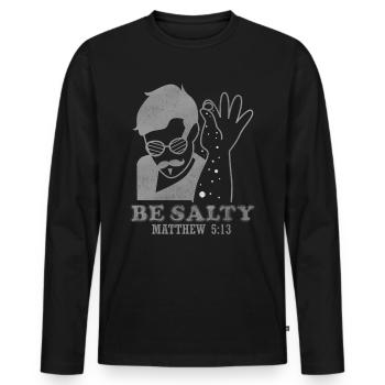 Be Salty - Bibel Spruch - Männer Premium Bio Langarmshirt - Schwarz - Vorne - Nico (187cm)