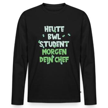 Heute BWL Student Morgen Dein Chef - Männer Premium Bio Langarmshirt - Schwarz - Vorne - Nico (187cm)