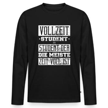 Witziger Studenten Spruch Vollzeit Student - Männer Premium Bio Langarmshirt - Schwarz - Vorne - Nico (187cm)