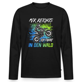 Motorrad Mir reichts Ich fahr Dirtbike Motocross - Männer Premium Bio Langarmshirt - Schwarz - Vorne - Nico (187cm)