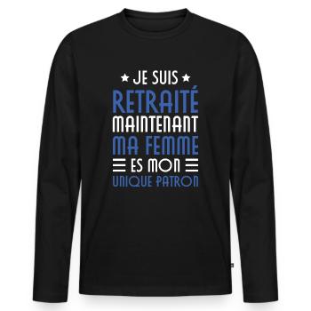 Je suis retraité maintenant ma femme es mon patron - T-shirt manches longues Premium bio Homme - noir - Devant - Nico (187cm)