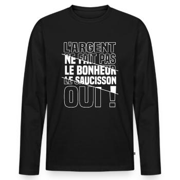L'argent ne fait pas le bonheur le saucisson oui - T-shirt manches longues Premium bio Homme - noir - Devant - Nico (187cm)