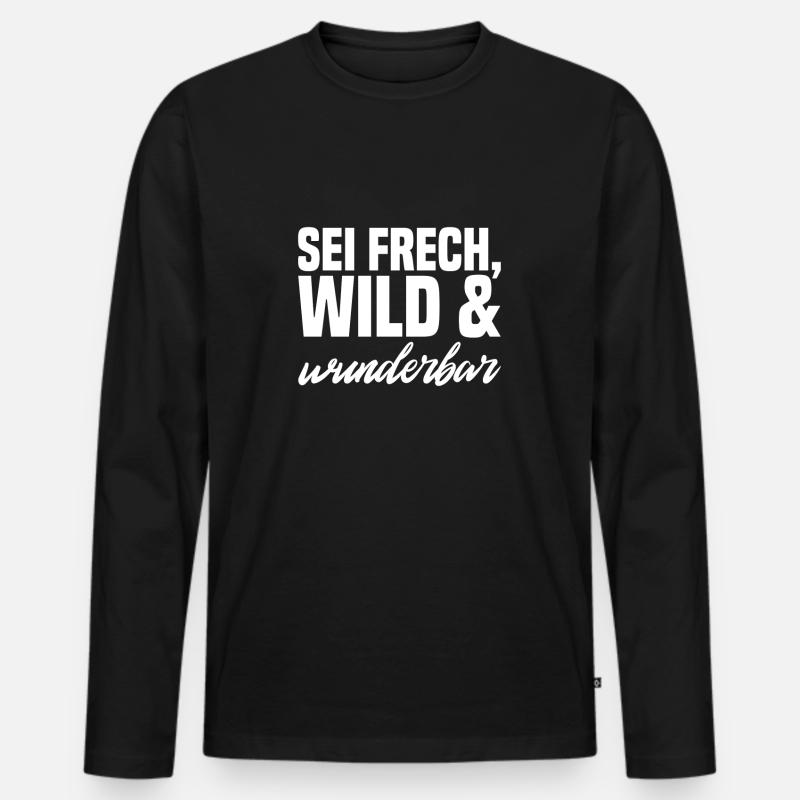 Sei Frech wild und wunderbar weiss - Männer Premium Bio Langarmshirt - Schwarz