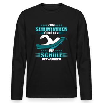 Zum Schwimmen Geboren Zur Schule Gezwungen - Männer Premium Bio Langarmshirt - Schwarz - Vorne - Nico (187cm)