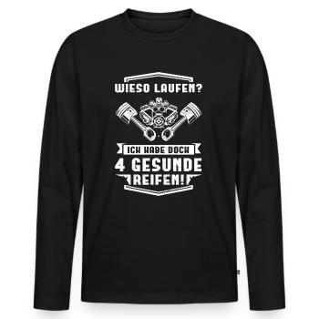 Wieso laufen? Ich habe doch 4 gesunde Reifen! - Männer Premium Bio Langarmshirt - Schwarz - Vorne - Nico (187cm)