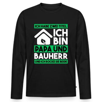 Papa und Bauherr Richtfest Ökologisches Bauen - Männer Premium Bio Langarmshirt - Schwarz - Vorne - Nico (187cm)