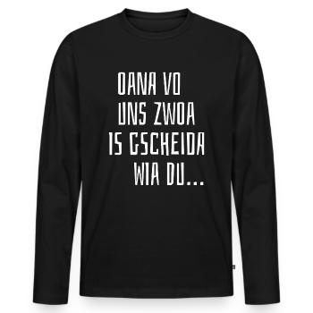 Oana Vo Uns Zwoa Is Gscheida Wia Du Bayern Witzig - Männer Premium Bio Langarmshirt - Schwarz - Vorne - Nico (187cm)