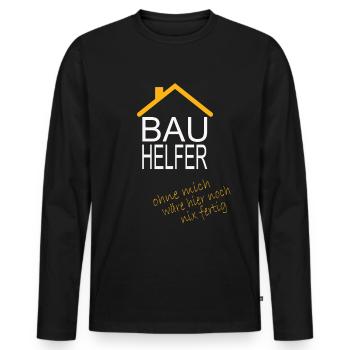 Bauhelfer ohne mich wäre hier noch nix fertig Haus - Männer Premium Bio Langarmshirt - Schwarz - Vorne - Nico (187cm)