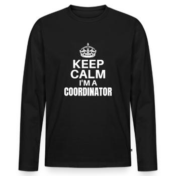 Gardez votre calme, je suis un coordinateur, drôle de conception de travail - T-shirt manches longues Premium bio Homme - noir - Devant - Nico (187cm)