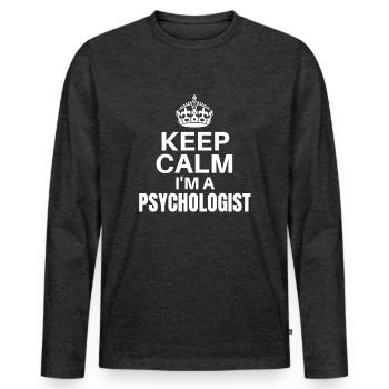 Keep Calm I’m A Psychologist, Funny Job Design - Men's Premium Organic Long Sleeve Shirt - heather anthracite - Front - Nico (187cm)