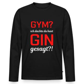GYM? Ich dachte du hast GIN gesagt - Fitness - Männer Premium Bio Langarmshirt - Schwarz - Vorne - Nico (187cm)