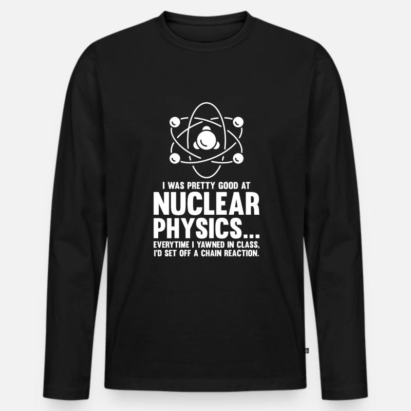 Physics Phyiker Nuclear Physics - Men's Premium Organic Long Sleeve Shirt - black