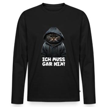 Witzige Katze mit dem Spruch ICH MUSS GAR NIX! - Männer Premium Bio Langarmshirt - Schwarz - Vorne - Nico (187cm)