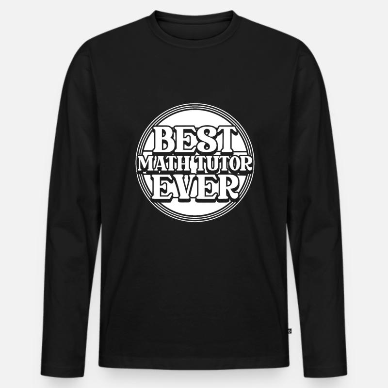 Math Teacher Math Teacher Math Tutor - Men's Premium Organic Long Sleeve Shirt - black