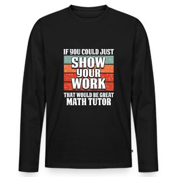 Math Teacher Math Teacher Great - Men's Premium Organic Long Sleeve Shirt - black - Front - Nico (187cm)