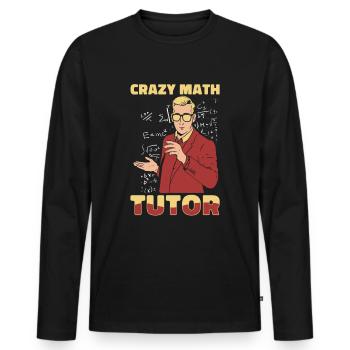 Math Teacher Math Teacher Crazy - Men's Premium Organic Long Sleeve Shirt - black - Front - Nico (187cm)