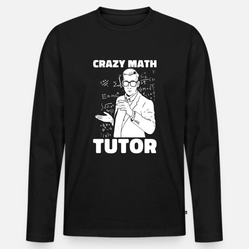 Math Teacher Math Teacher Crazy - Men's Premium Organic Long Sleeve Shirt - black