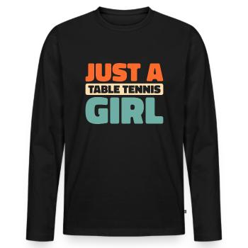 Tischtennis Pingpong Just A Table Tennis Girl - Men's Premium Organic Long Sleeve Shirt - black - Front - Nico (187cm)