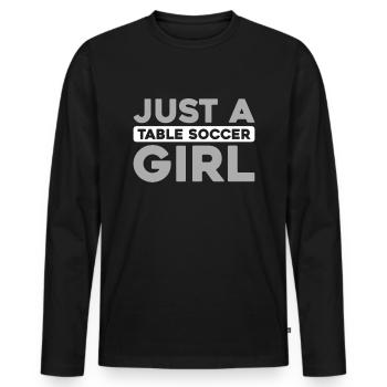 Tischfußball Kicker Just A Table Soccer Girl - Men's Premium Organic Long Sleeve Shirt - black - Front - Nico (187cm)