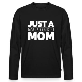 Tischtennis Pingpong Just A Table Tennis Mom - Men's Premium Organic Long Sleeve Shirt - black - Front - Nico (187cm)