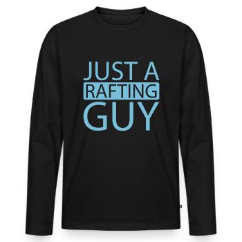 Rafting Just A Rafting Guy - Männer Premium Bio Langarmshirt - Schwarz - Vorne - Nico (187cm)