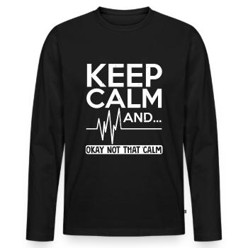 Keep calm and…not that calm funny nurse heartbeat - Männer Premium Bio Langarmshirt - Schwarz - Vorne - Nico (187cm)
