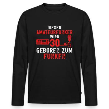Amateurfunker 30 Geburtstag Funkamateur Spruch - Männer Premium Bio Langarmshirt - Schwarz - Vorne - Nico (187cm)