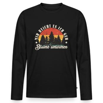 Mir Reicht Es Ich Geh Bäume Umarmen Naturliebhaber - Männer Premium Bio Langarmshirt - Schwarz - Vorne - Nico (187cm)