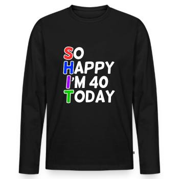very happy 40 years old - Men's Premium Organic Long Sleeve Shirt - black - Front - Nico (187cm)