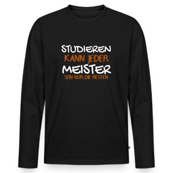 Studieren Kann Jeder - Meister Meisterprüfung - Männer Premium Bio Langarmshirt - Schwarz - Vorne - Nico (187cm)