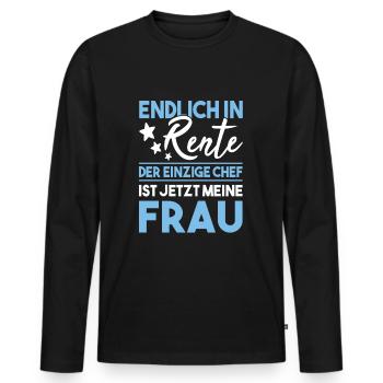 Endlich in Rente der einzige Chef meine Frau - Männer Premium Bio Langarmshirt - Schwarz - Vorne - Nico (187cm)