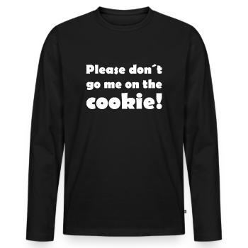Dont go me on the cookie - Denglisch - Männer Premium Bio Langarmshirt - Schwarz - Vorne - Nico (187cm)