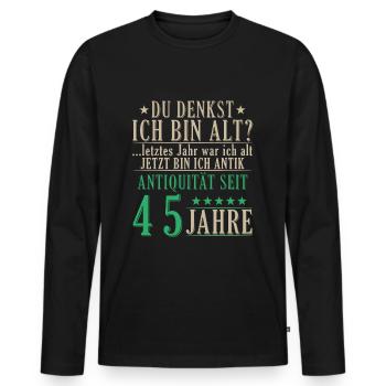 Antiquität 45 Jahre alt - 45. Geburtstag Spruch - Männer Premium Bio Langarmshirt - Schwarz - Vorne - Nico (187cm)