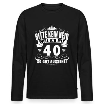 T Shirt 40 Geburtstag - 40 Jahre Bitte kein neid - Männer Premium Bio Langarmshirt - Schwarz - Vorne - Nico (187cm)