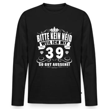 T Shirt 39 Geburtstag - 39 Jahre Bitte kein neid - Männer Premium Bio Langarmshirt - Schwarz - Vorne - Nico (187cm)