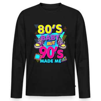 80s baby 90s made me 80s baby 90s 90s 1990 - Men's Premium Organic Long Sleeve Shirt - black - Front - Nico (187cm)