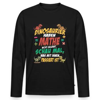 Dino Mathe - Mathematik Dinosaurier Spruch - Männer Premium Bio Langarmshirt - Schwarz - Vorne - Nico (187cm)