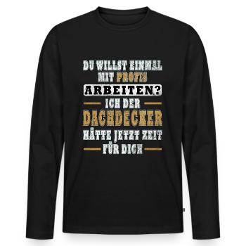 Einmal Mit Dachdecker Profis Arbeiten Meister - Männer Premium Bio Langarmshirt - Schwarz - Vorne - Nico (187cm)