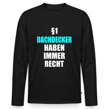Dachdecker haben Recht Handwerker Dachdecken - Männer Premium Bio Langarmshirt - Schwarz - Vorne - Nico (187cm)