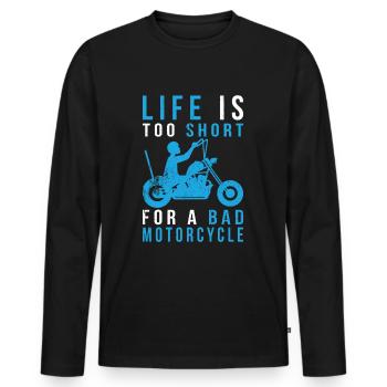 Life is too short, for a bad Motorcycle - Biker - Men's Premium Organic Long Sleeve Shirt - black - Front - Nico (187cm)