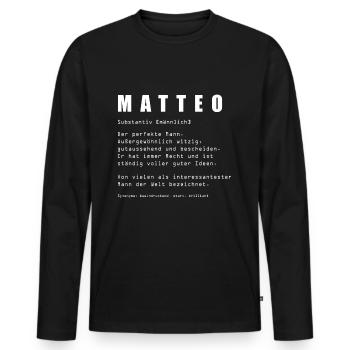 Name Matteo Vorname Klugscheisser Namenstag - Männer Premium Bio Langarmshirt - Schwarz - Vorne - Nico (187cm)